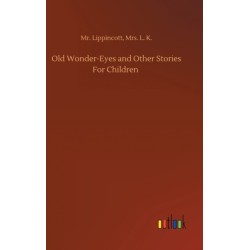 Old Wonder-Eyes and Other Stories For Children