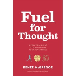 Fuel for Thought: A practical guide to fuelling for your adventures