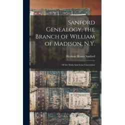 Sanford Genealogy, the Branch of William of Madison, N.Y.: of the Sixth American Generation