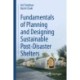 Fundamentals of Planning and Designing Sustainable Post-Disaster Shelters