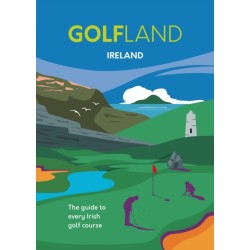 GOLFLAND IRELAND: the guide to every Irish golf course