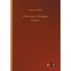 Chronicles of Newgate: Volume 1