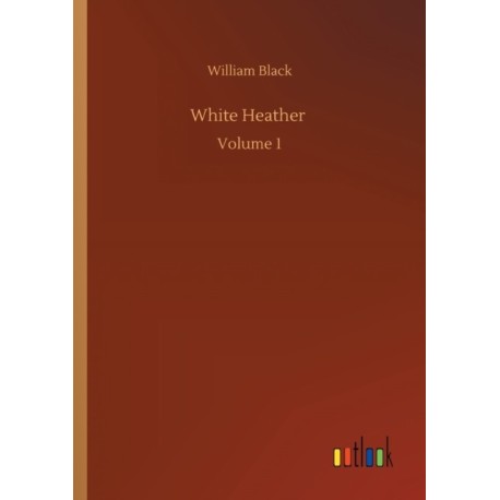 White Heather: Volume 1