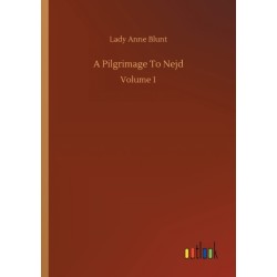 A Pilgrimage To Nejd: Volume 1