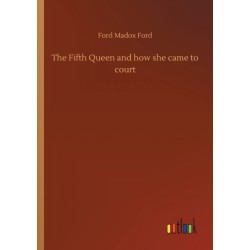 The Fifth Queen and how she came to court