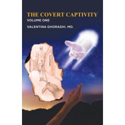 The Covert Captivity: Volume 1