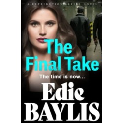 The Final Take: A fast-paced, gritty gangland crime thriller of deception and lies