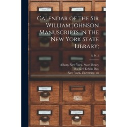Calendar of the Sir William Johnson Manuscripts in the New York State Library-- 8, pt. 2