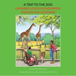 A A Trip to the Zoo: English-Zulu Bilingual Edition