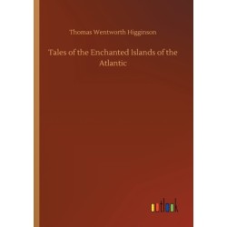 Tales of the Enchanted Islands of the Atlantic