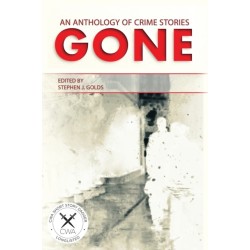 Gone: An Anthology of Crime Stories