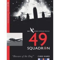 49 Squadron: RAF Bomber Command Squadron Profiles