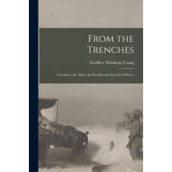 From the Trenches [microform]: Louvain to the Aisne, the First Record of an Eye-witness