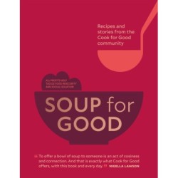 Soup for Good: Recipes and Stories from the Cook for Good Community