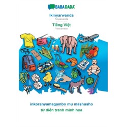 Ikinyarwanda - Ti&-7871-ng Vi&-7879-t, inkoranyamagambo mu mashusho: BABADADA Kinyarwanda - Vietnamese, visual dictionary