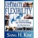 Ultimate Flexibility: A Complete Guide to Stretching for Martial Arts