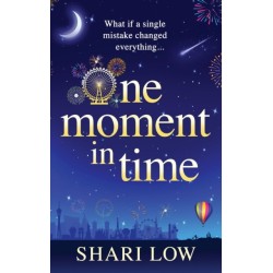 One Moment in Time: An utterly gorgeous, uplifting read from Shari Low