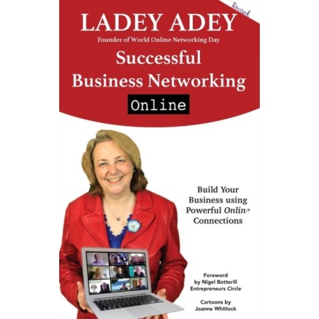 Successful Business Networking Online: Build Your Business Using Powerful Online Connections
