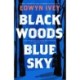 Black Woods, Blue Sky: A magical story of love and survival  from the Sunday Times best selling author of The Snow Child