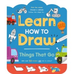 Learn How to Draw: Things That Go