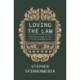 Loving the Law: The Law of God in the Life of the Believer