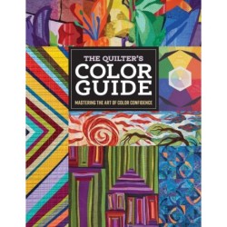 The Quilter's Color Guide: Mastering the Art of Color Confidence
