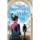 The Sugar Merchant's Wife: A page-turning family saga from bestseller Lizzie Lane