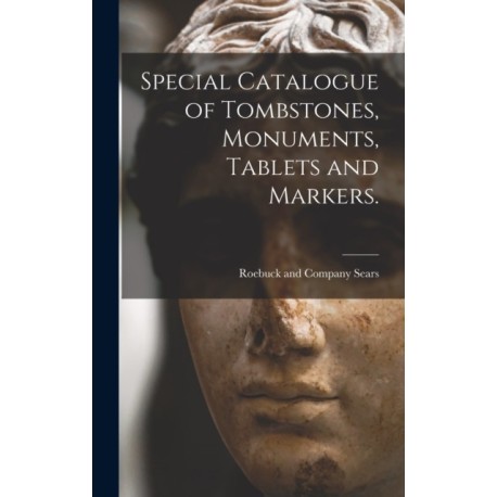 Special Catalogue of Tombstones, Monuments, Tablets and Markers.