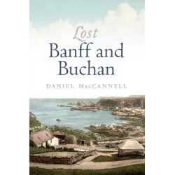 Lost Banff and Buchan