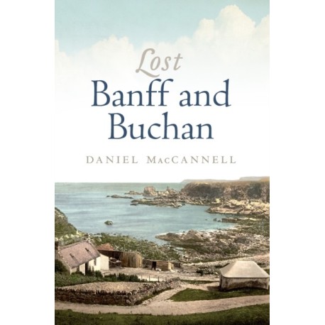 Lost Banff and Buchan