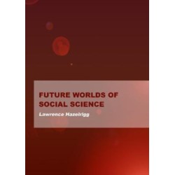 Future Worlds of Social Science