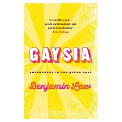 Gaysia: Adventures in the Queer East