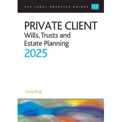 Private Client 2025:: Wills, Trusts and Estate Planning - Legal Practice Course Guides (LPC)