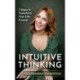 Intuitive Thinking: 7 Steps To Transform Your Life Forever
