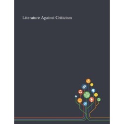 Literature Against Criticism
