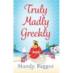 Truly, Madly, Greekly: The perfect romantic feel-good read from Mandy Baggot
