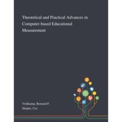 Theoretical and Practical Advances in Computer-based Educational Measurement