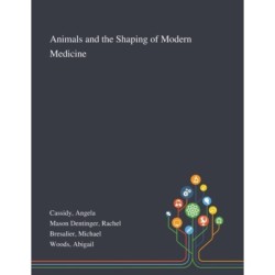 Animals and the Shaping of Modern Medicine