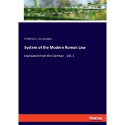 System of the Modern Roman Law: translated from the German - Vol. 1