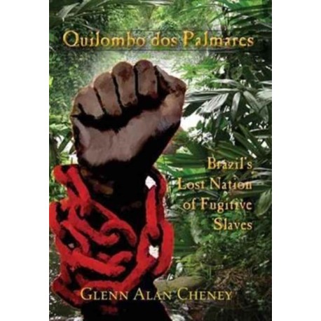 Quilombo dos Palmares: Brazil's Lost Nation of Fugitive Slaves