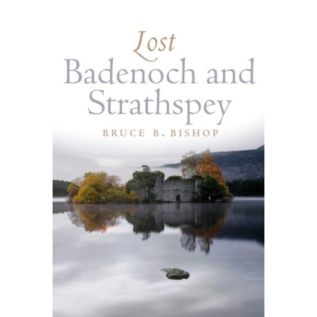 Lost Badenoch and Strathspey