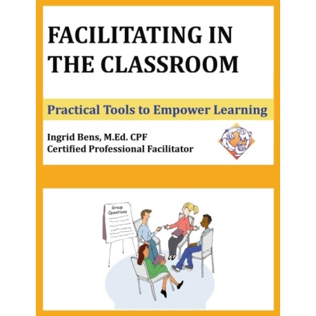 Facilitating in the Classroom: Practical Tools to Empower Learning