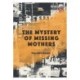 The Mystery of Missing Mothers