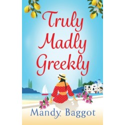 Truly, Madly, Greekly: The perfect romantic feel-good read from Mandy Baggot