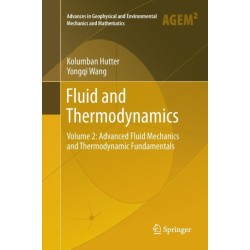 Fluid and Thermodynamics: Volume 2: Advanced Fluid Mechanics and Thermodynamic Fundamentals