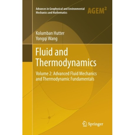 Fluid and Thermodynamics: Volume 2: Advanced Fluid Mechanics and Thermodynamic Fundamentals
