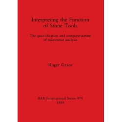 Interpreting the Function of Stone Tools: The quantification and computerisation of microwear analysis