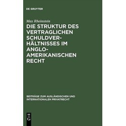 Die Struktur des vertraglichen Schuldverhaltnisses im anglo-amerikanischen Recht