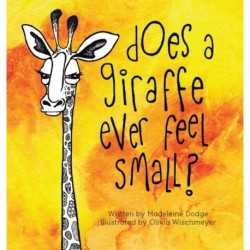 Does A Giraffe Ever Feel Small?