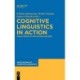 Cognitive Linguistics in Action: From Theory to Application and Back